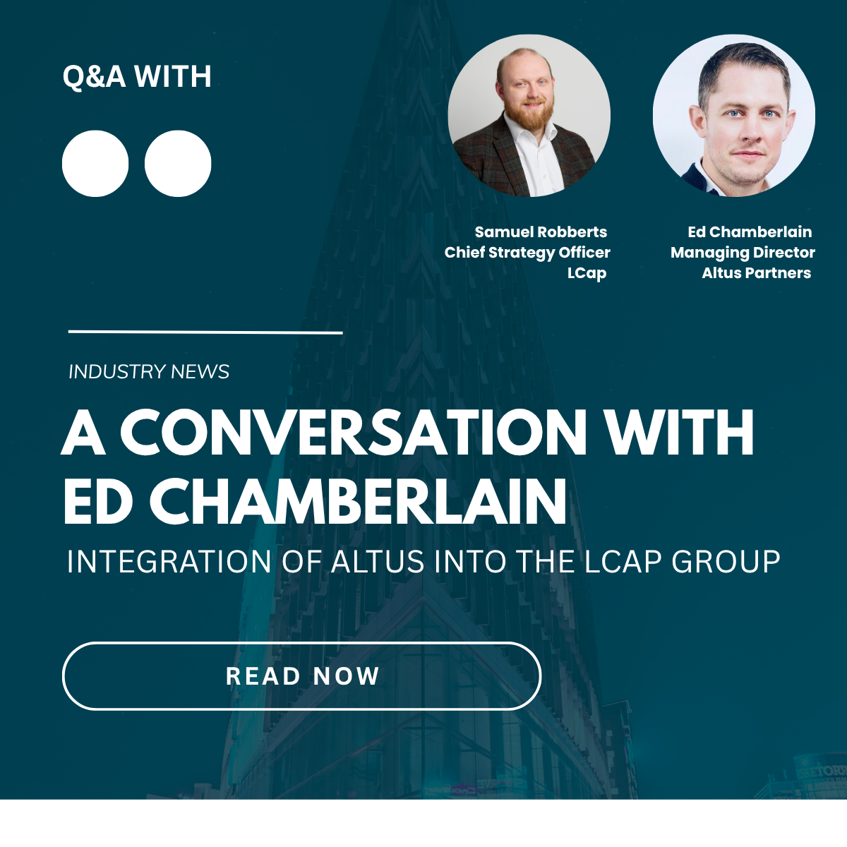 A Conversation with Ed Chamberlain on the Integration of Altus into LCap