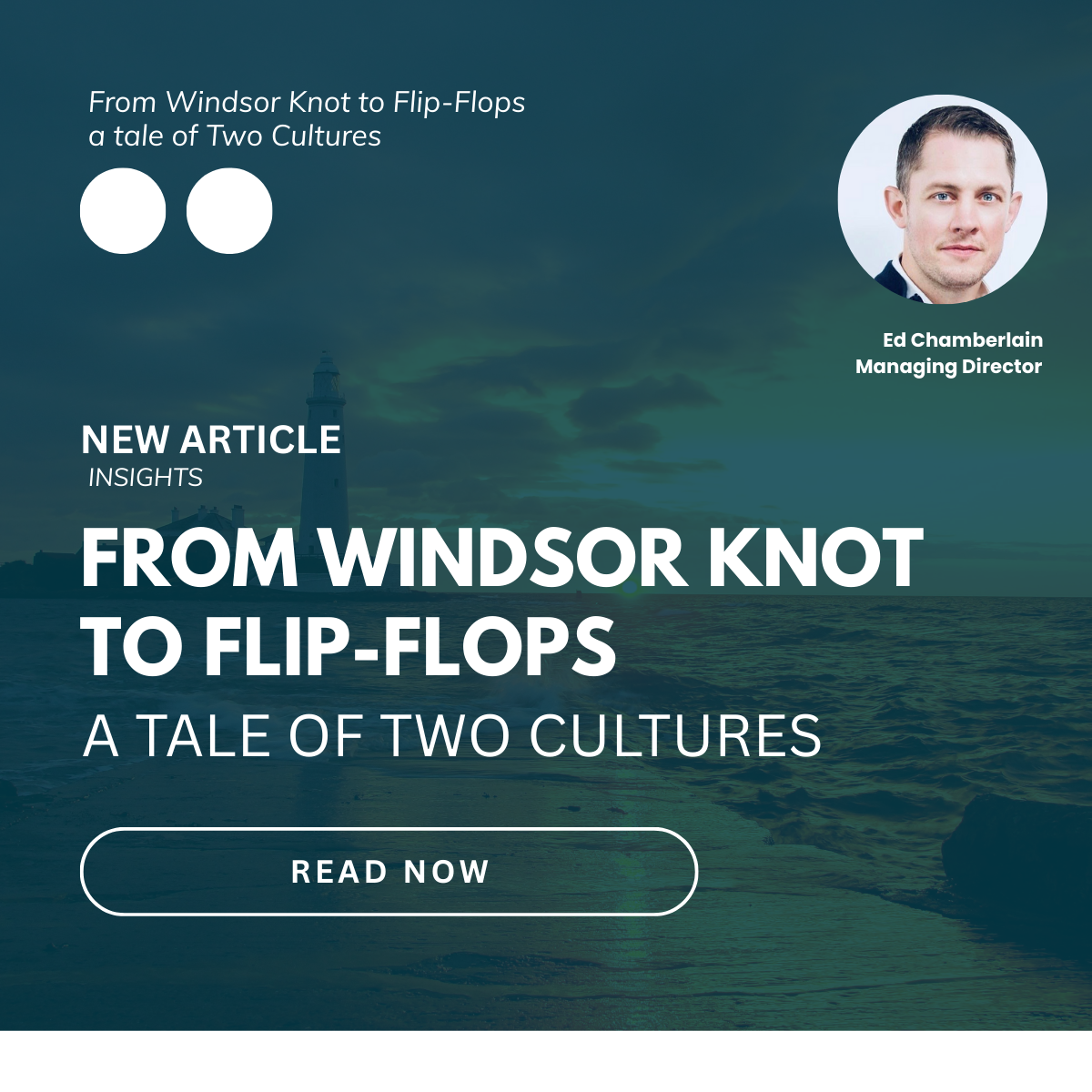 From Windsor Knot to Flip Flops - A Tale of Two Cultures